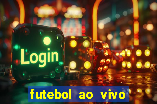 futebol ao vivo hoje futemax